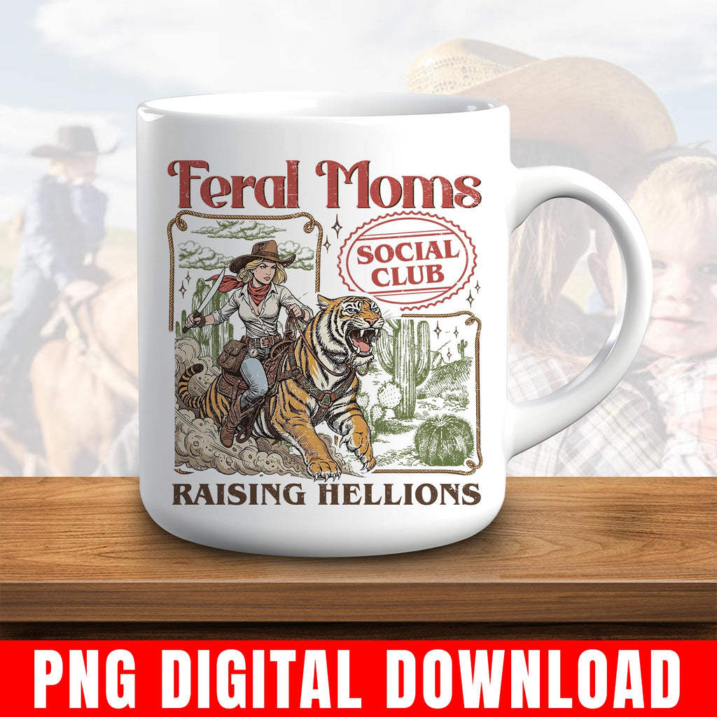 Feral Moms Social Club Png, Raising Hellions, Cowgirl Tiger Western Retro Graphic Digital Download